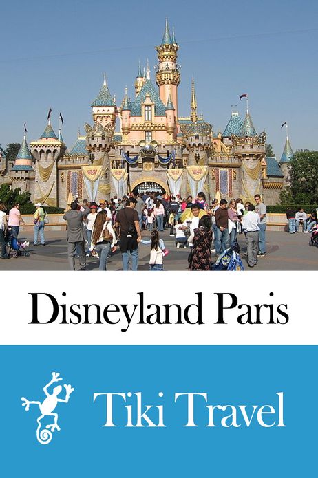 Disneyland Paris (France) Travel Guide - Tiki Travel