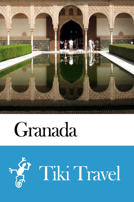 Granada (Spain) Travel Guide - Tiki Travel