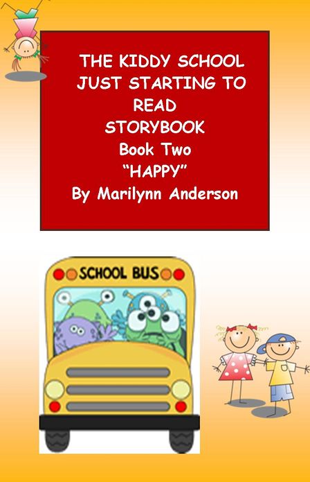 THE KIDDY SCHOOL JUST STARTING TO READ STORYBOOK ~~ BOOK TWO ~~ "HAPPY" ~~ For Beginning Readers and ESL Students