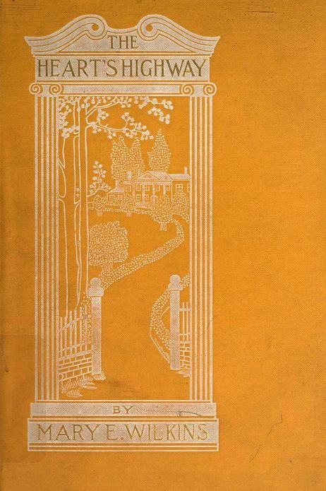 THE HEART'S HIGHWAY, A Romance Of Virginia In The Seventeenth Century
