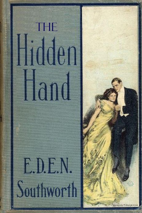 THE HIDDEN HAND (Complete, Chapters 1 – 51)
