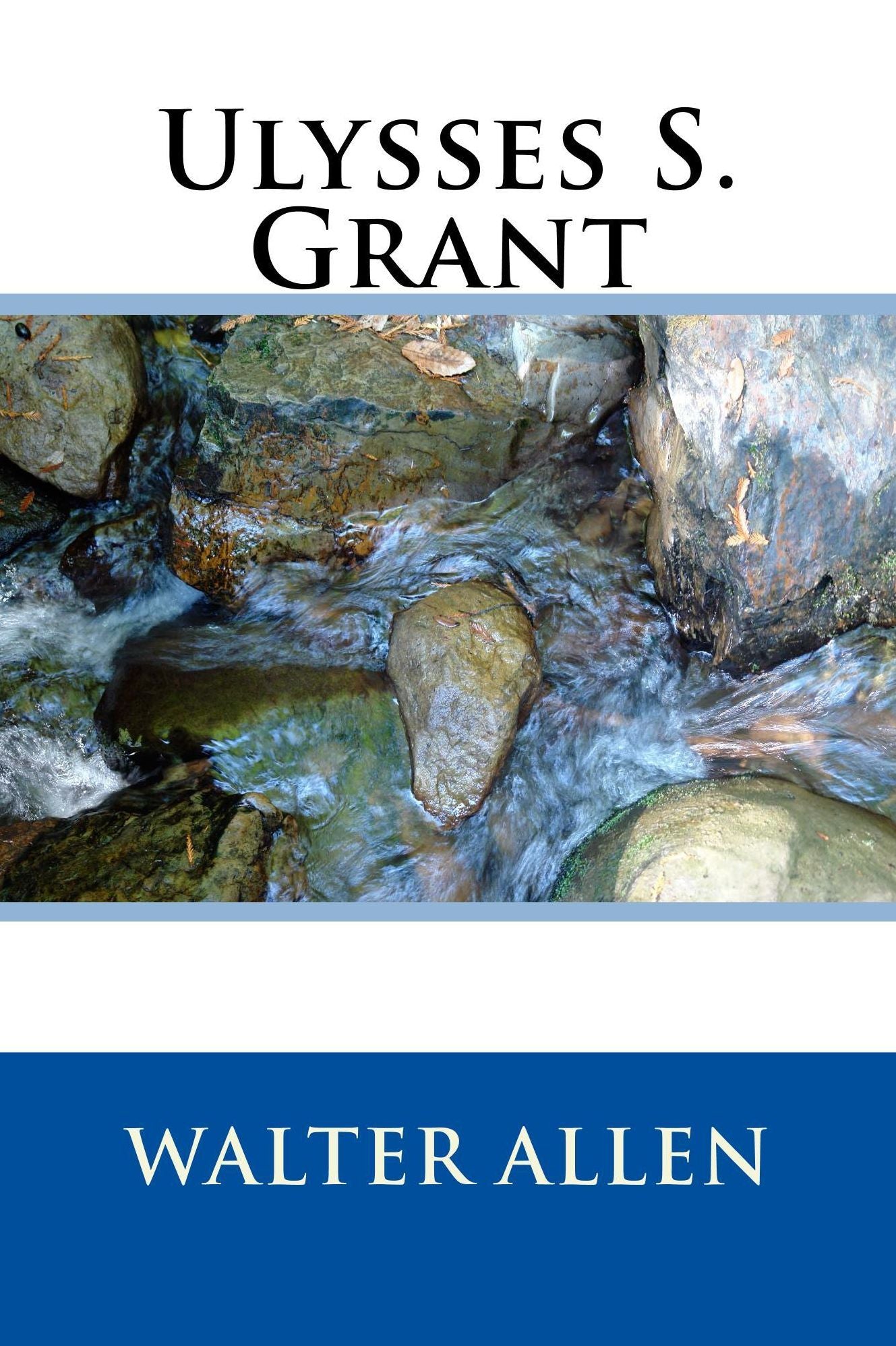 Ulysses S. Grant (Illustrated Edition)