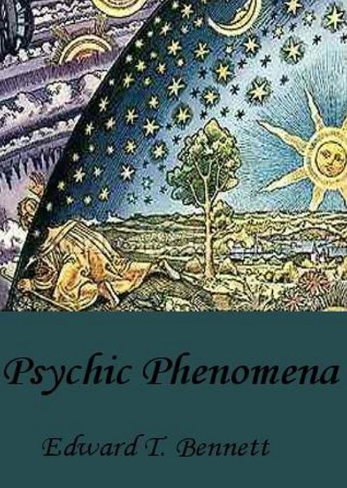 Psychic Phenomena: A Brief Account of the Physical Manifestations Observed in Psychical Research! An Occult, Non-fiction Classic By Edward T. Bennett! AAA+++