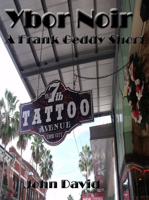Ybor Noir - A Frank Geddy Detective Short