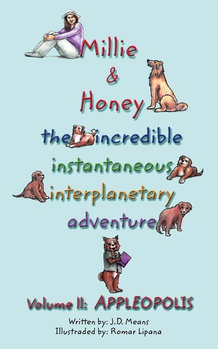 Millie & Honey: The Incredible, Instantaneous, Interplanetary Adventure - Volume II - APPLEOPOLIS