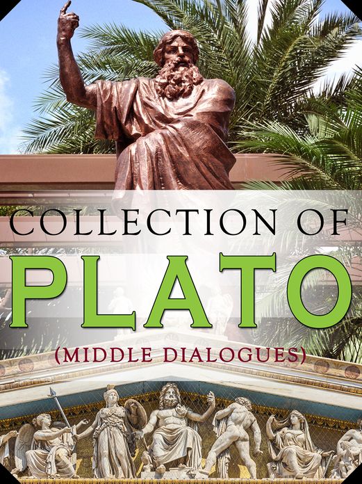 Collection Of Plato (Middle Dialogues)