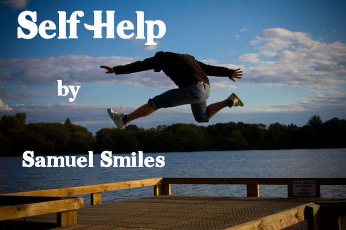 Self Help (Self Improvement Classic) by Samuel Smiles (Illustrated)