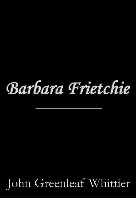 Barbara Frietchie
