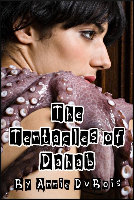 The Tentacles of Dahab (Tentacle Sex Erotica)