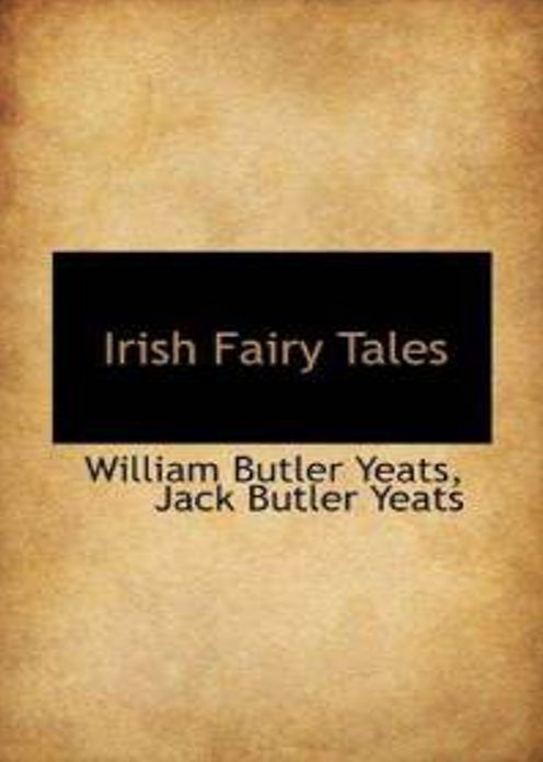 Irish Fairy Tales: A Short Story Collection, Fantasy, Young Readers Classic By William Butler Yeats! AAA+++