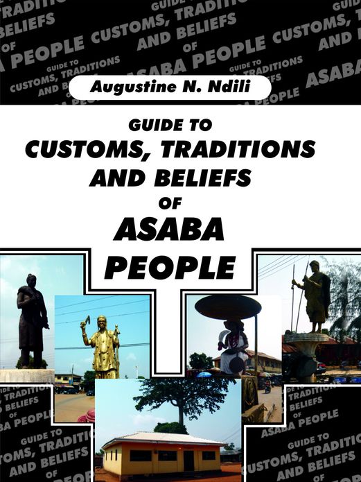 Guide to Customs, Traditions and Beliefs of Asaba People