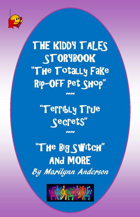 KIDDY TALES STORYBOOK ~~ "The Totally FAKE, RIP-OFF Pet Shop" ~~ "Terribly True Secrets" ~~ "The Big Switch" ~~ "Poor Snake" ~~ And MANY MORE, Book One