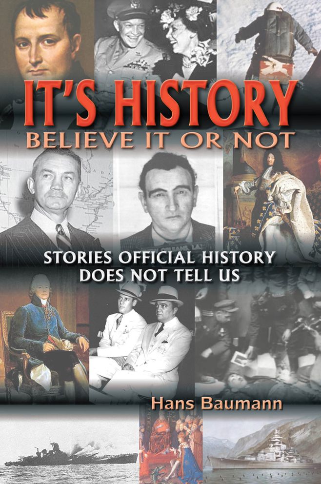 It's History, Believe It or Not: Stories Official History Does Not Tell Us