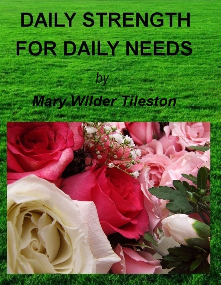 Daily Strength for Daily Needs By Mary Wilder Tileston (Illustrated)