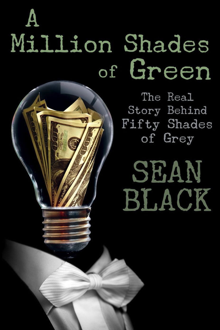 A Million Shades of Green: The Real Story Behind Fifty Shades of Grey