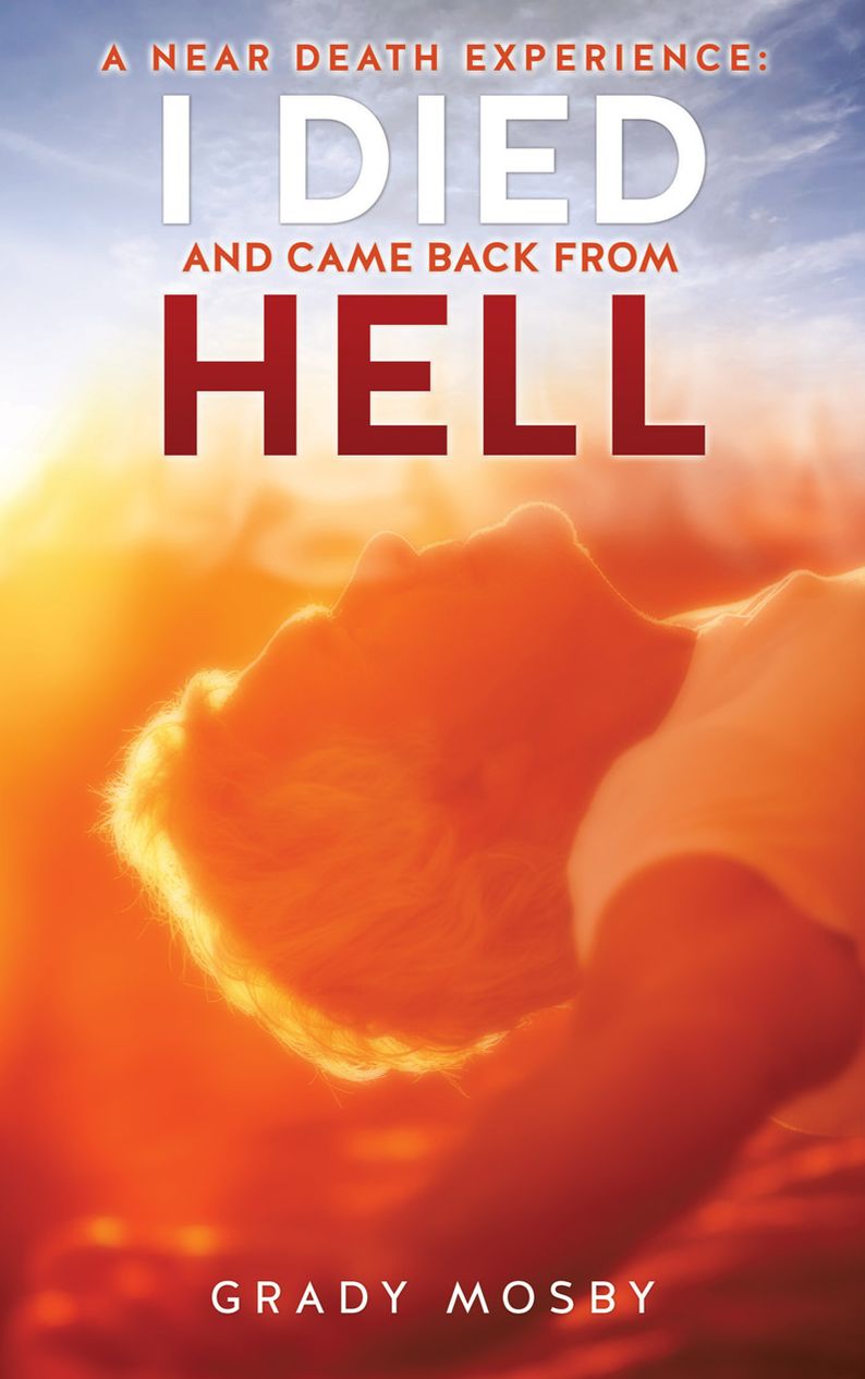 A Near Death Experience: I Died and Came Back From Hell