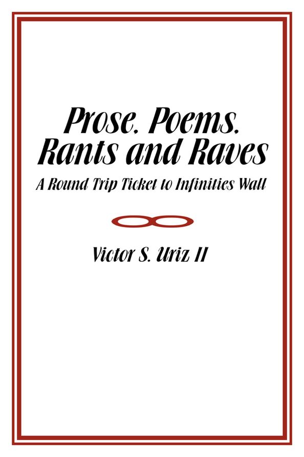 Prose, Poems, Rants and Raves: A Round Trip Ticket to Infinities Wall