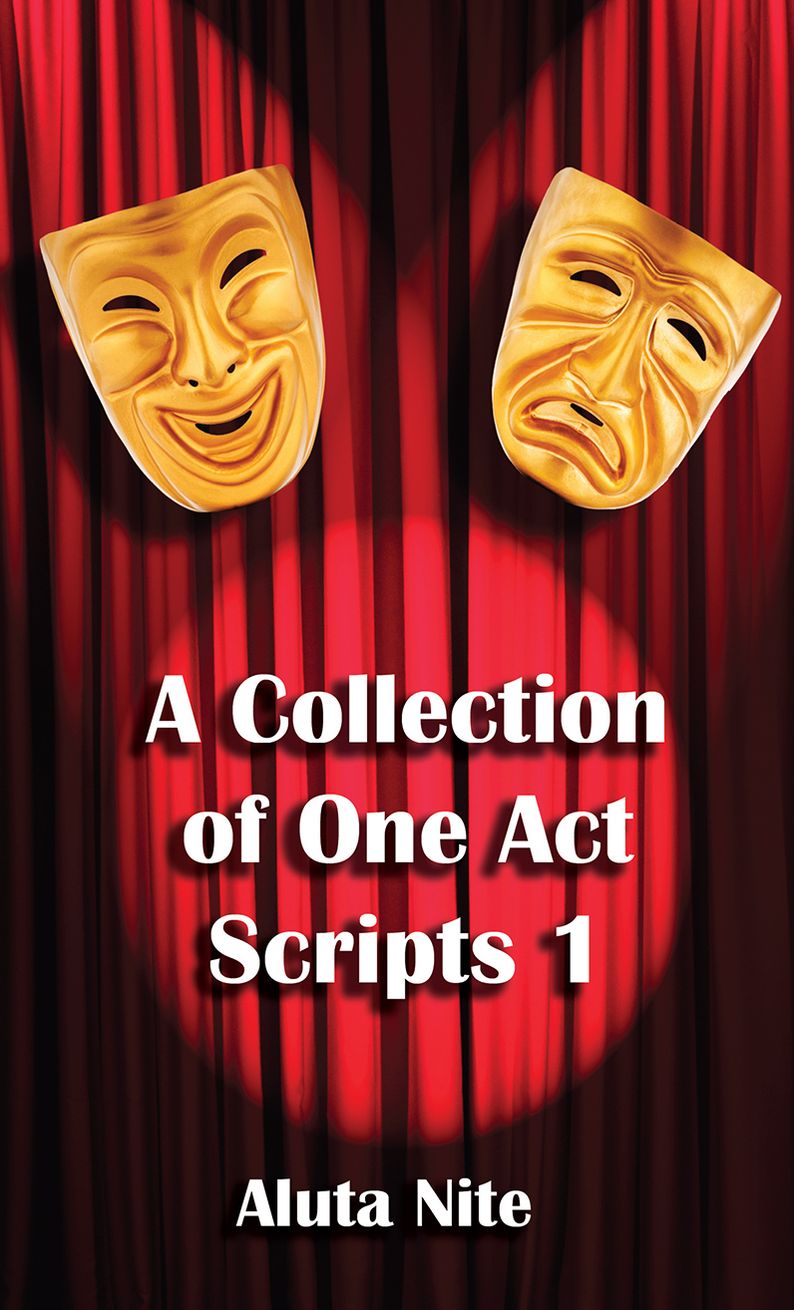 A Collection of One Act Scripts 1