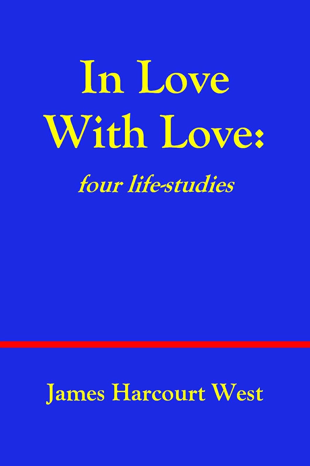 In Love with Love: four life-studies