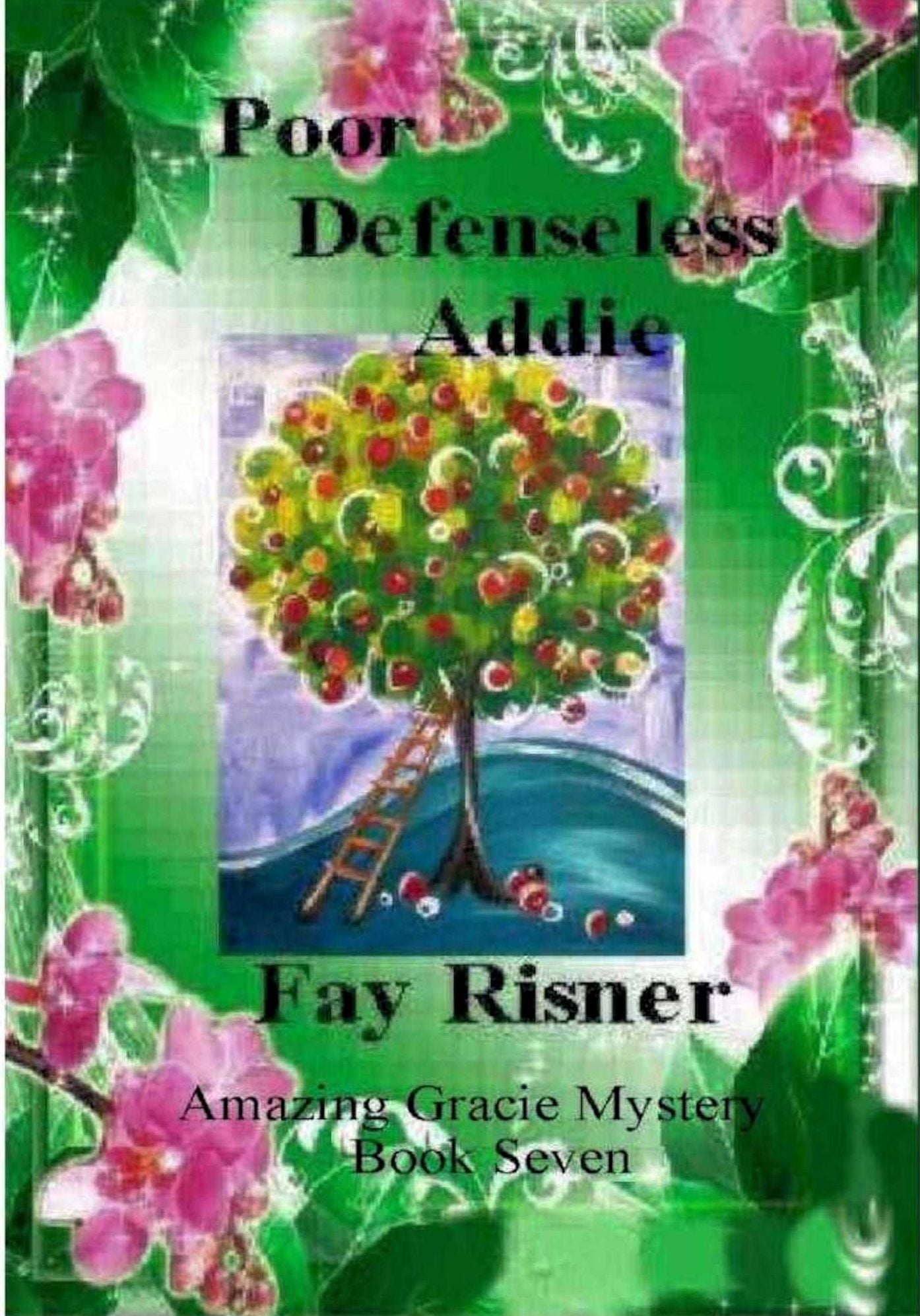 Poor Defenseless Addie-Amazing Gracie Mystery Series