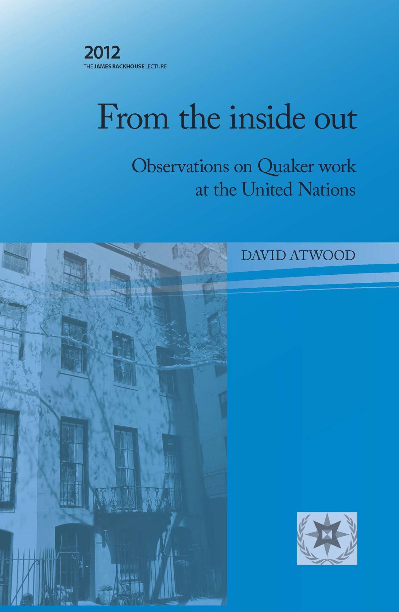 From the Inside Out: Observations on Quaker work at the United Nations