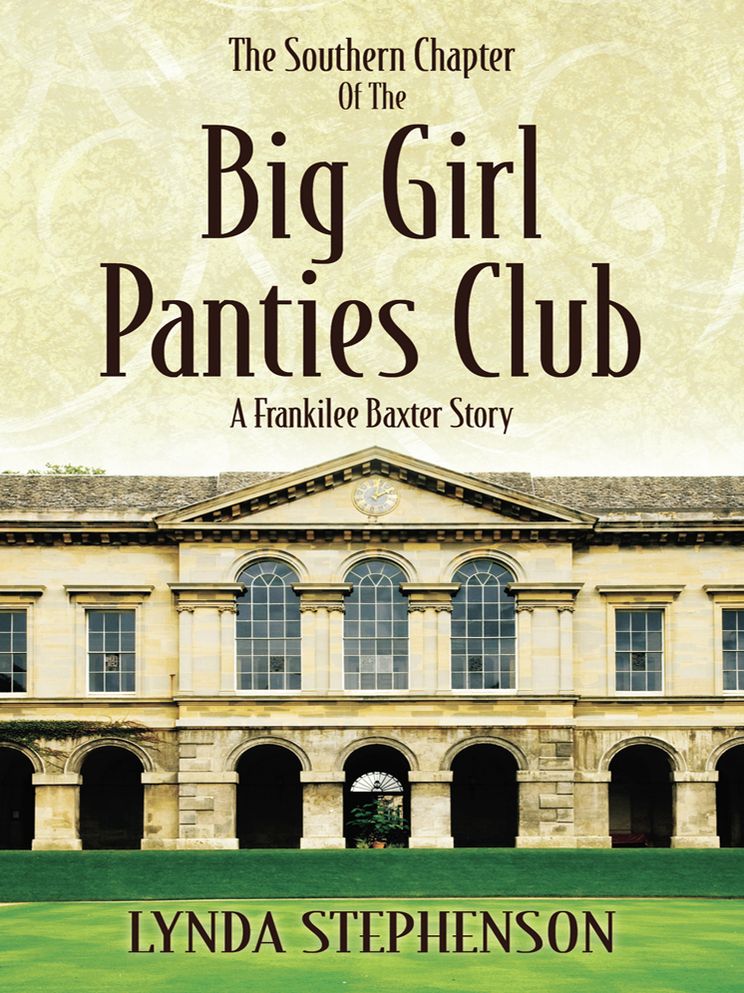 The Southern Chapter Of The Big Girl Panties Club: A Frankilee Baxter Story