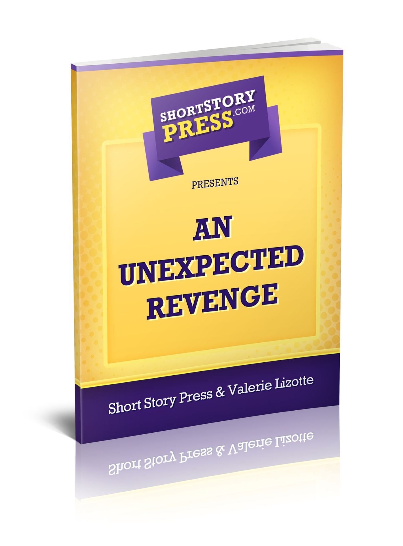 Short Story Press Presents An Unexpected Revenge