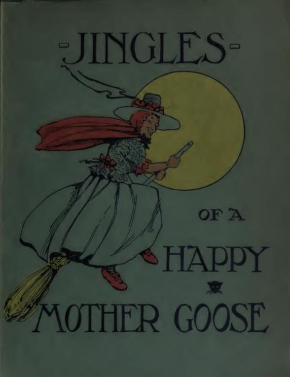 Jingles of a Happy Mother Goose: with illustrations