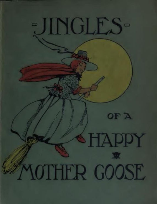 Jingles of a Happy Mother Goose: with illustrations