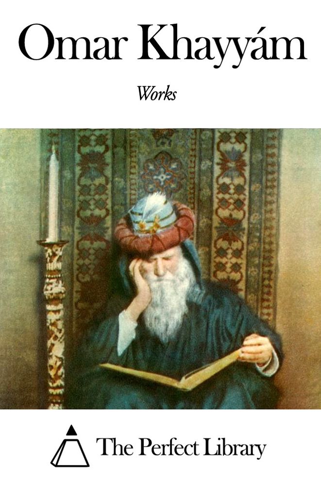 Works of Omar Khayy&aacute;m