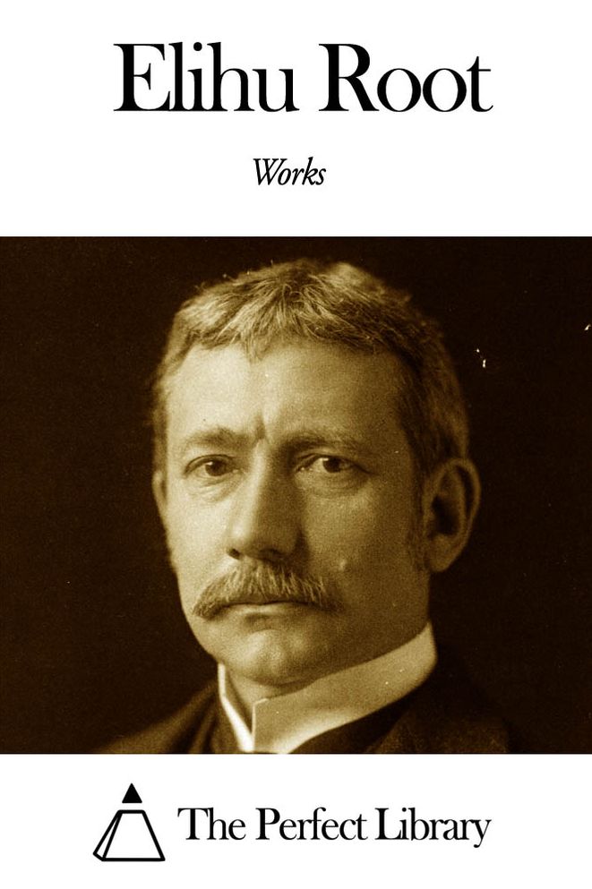 Works of Elihu Root