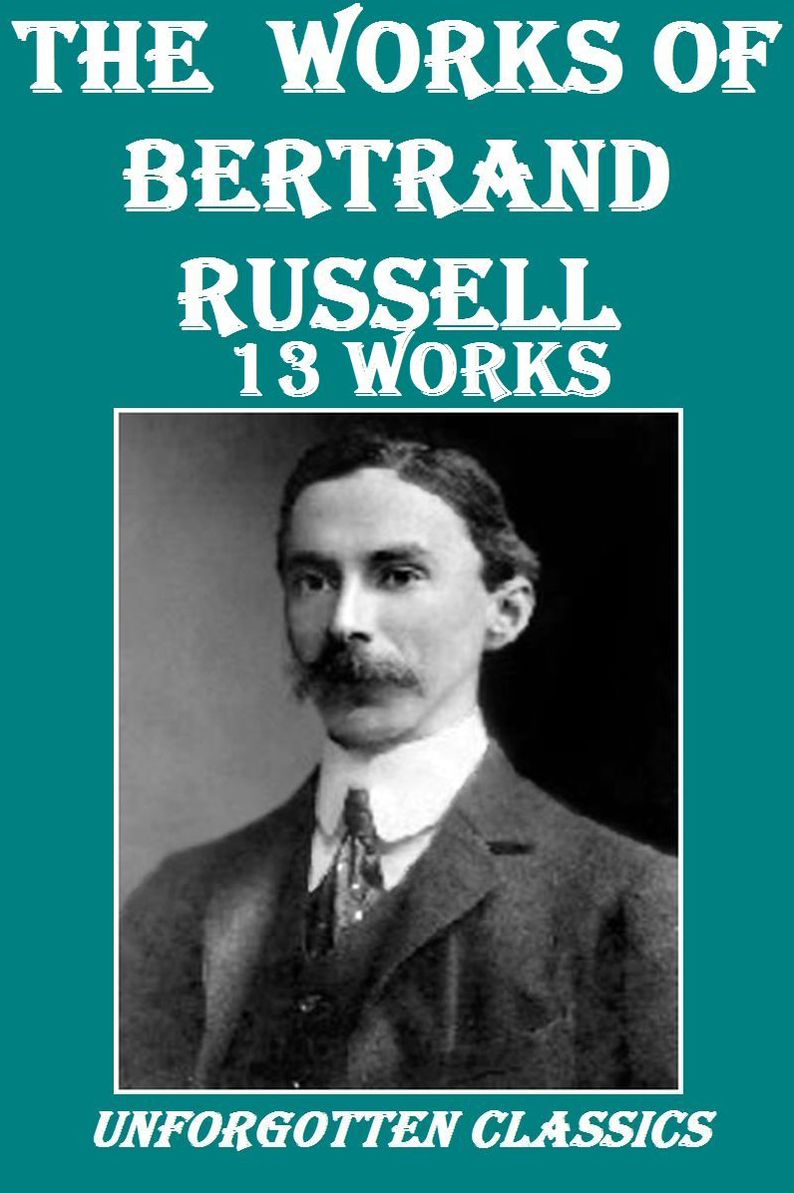 The Works of Bertrand Russell (13 Works)