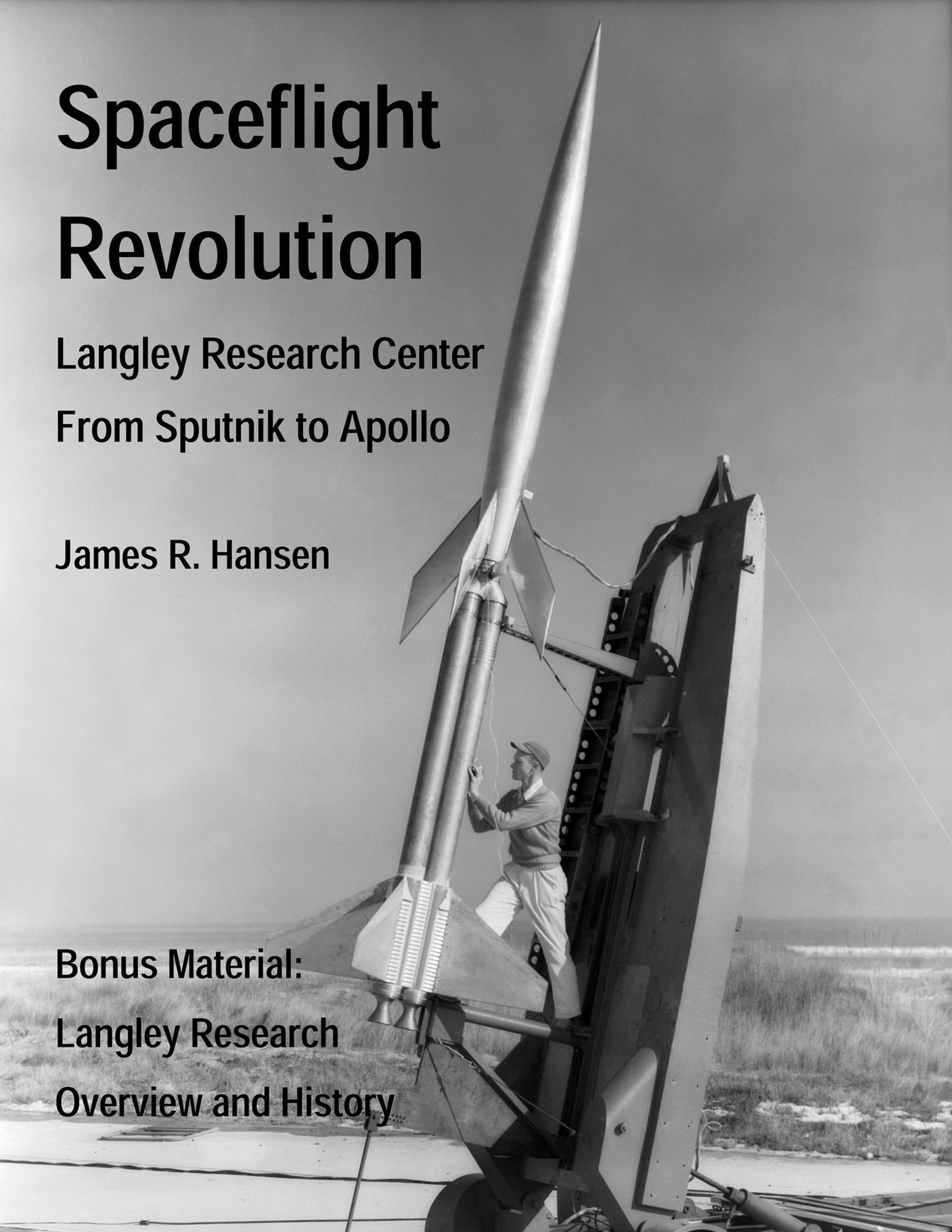 Spaceflight Revolution: NASA Langley Research Center from Sputnik to Apollo (Annotated and Illustrated)