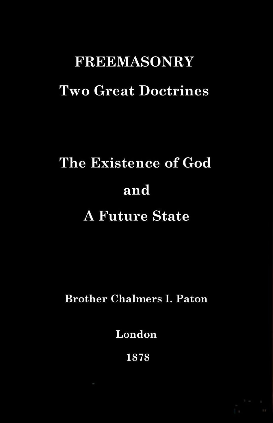 Freemasonry: Two Great Doctrines, The Existence of God and a Future State
