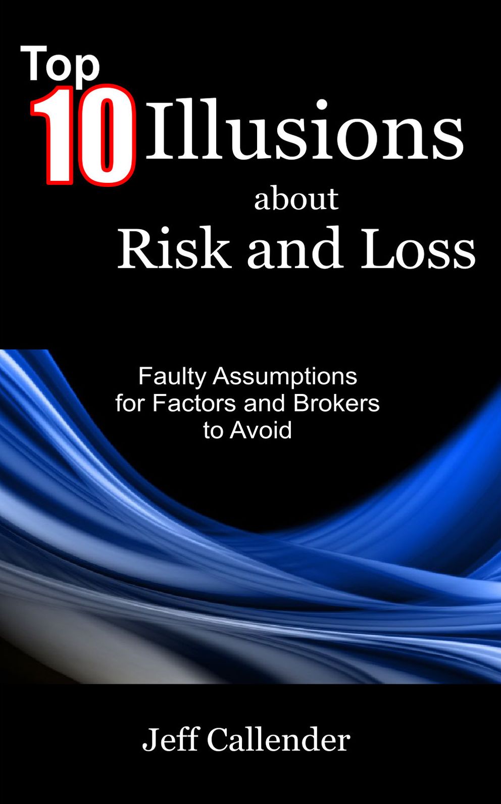 Top 10 Illusions about Risk and Loss