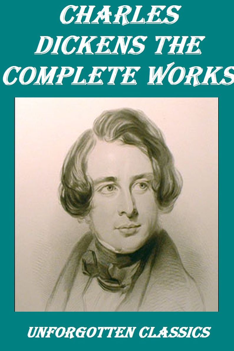 The Complete Charles Dickens Collection : 70 Complete Works