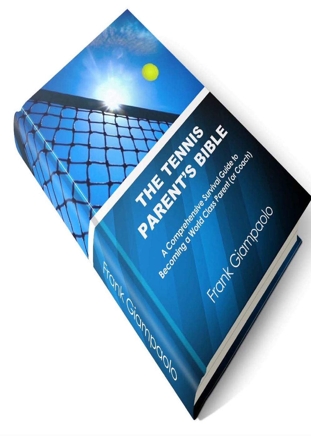 The Tennis Parent's Bible