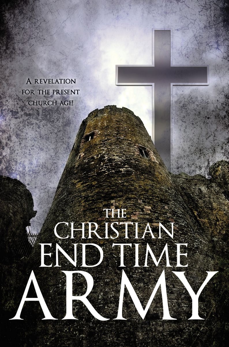 THE CHRISTIAN END TIME ARMY