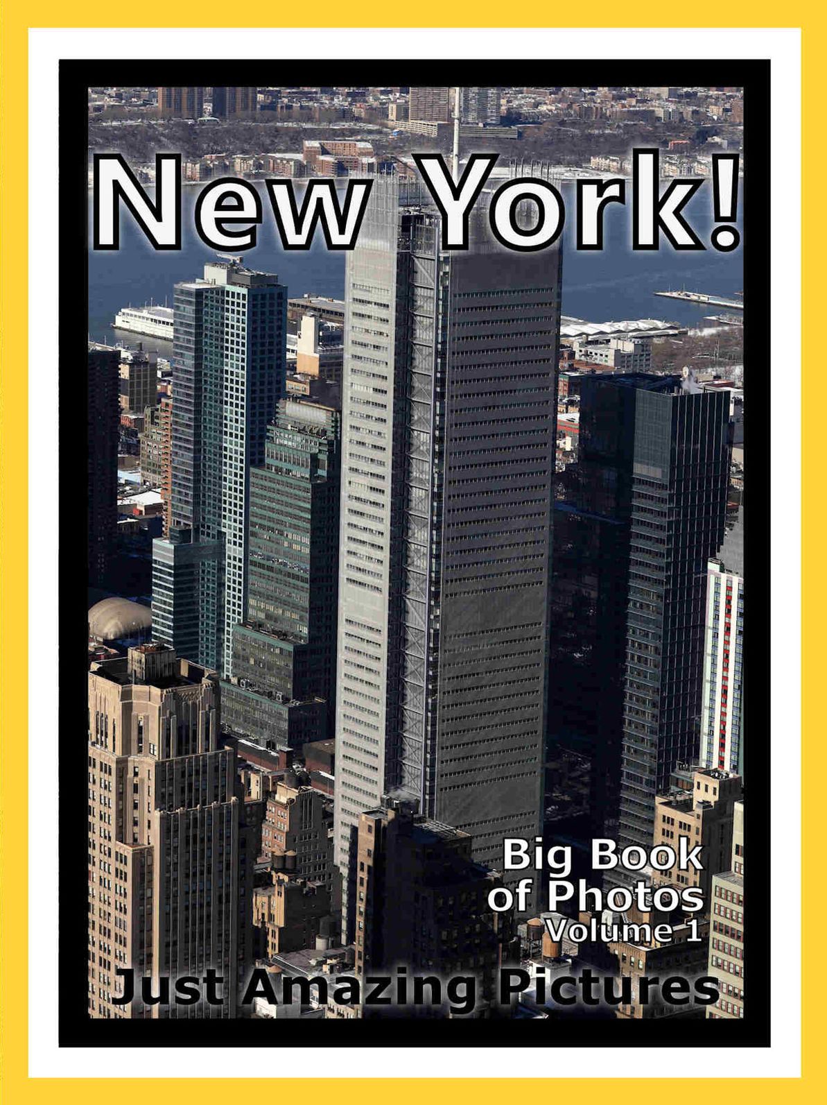 Just New York Photos! Big Book of Photographs & Pictures of New York City, Vol. 1