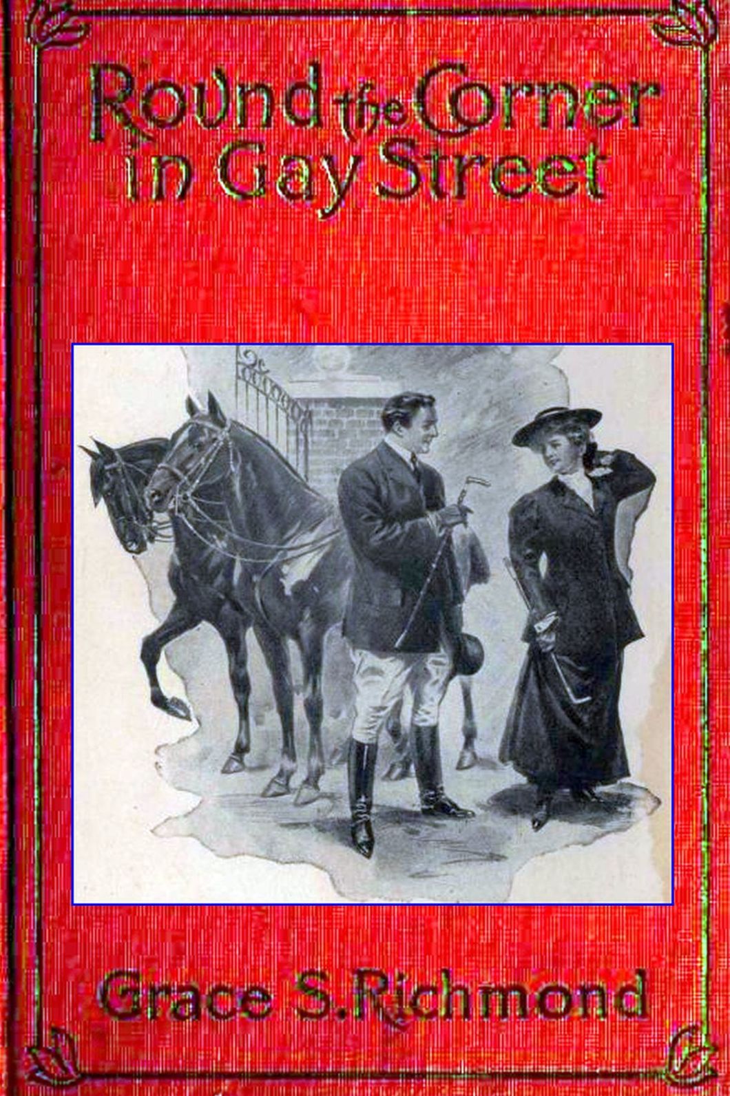 Round the Corner in Gay Street by Grace S. Richmond