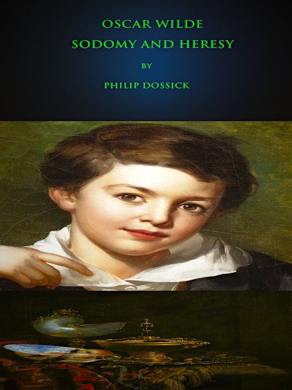Oscar Wilde: Sodomy And Heresy