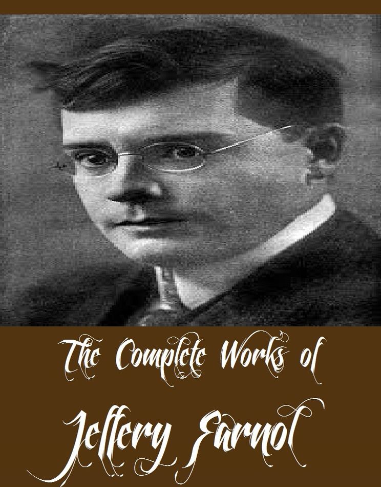 The Complete Works of Jeffery Farnol (13 Complete Works of Jeffery Farnol Including Beltane The Smith, Black Bartlemy's Treasure, Great Britain at War, The Amateur Gentleman, My Lady Caprice, Martin Conisby's Vengeance, The Money Moon, And More)
