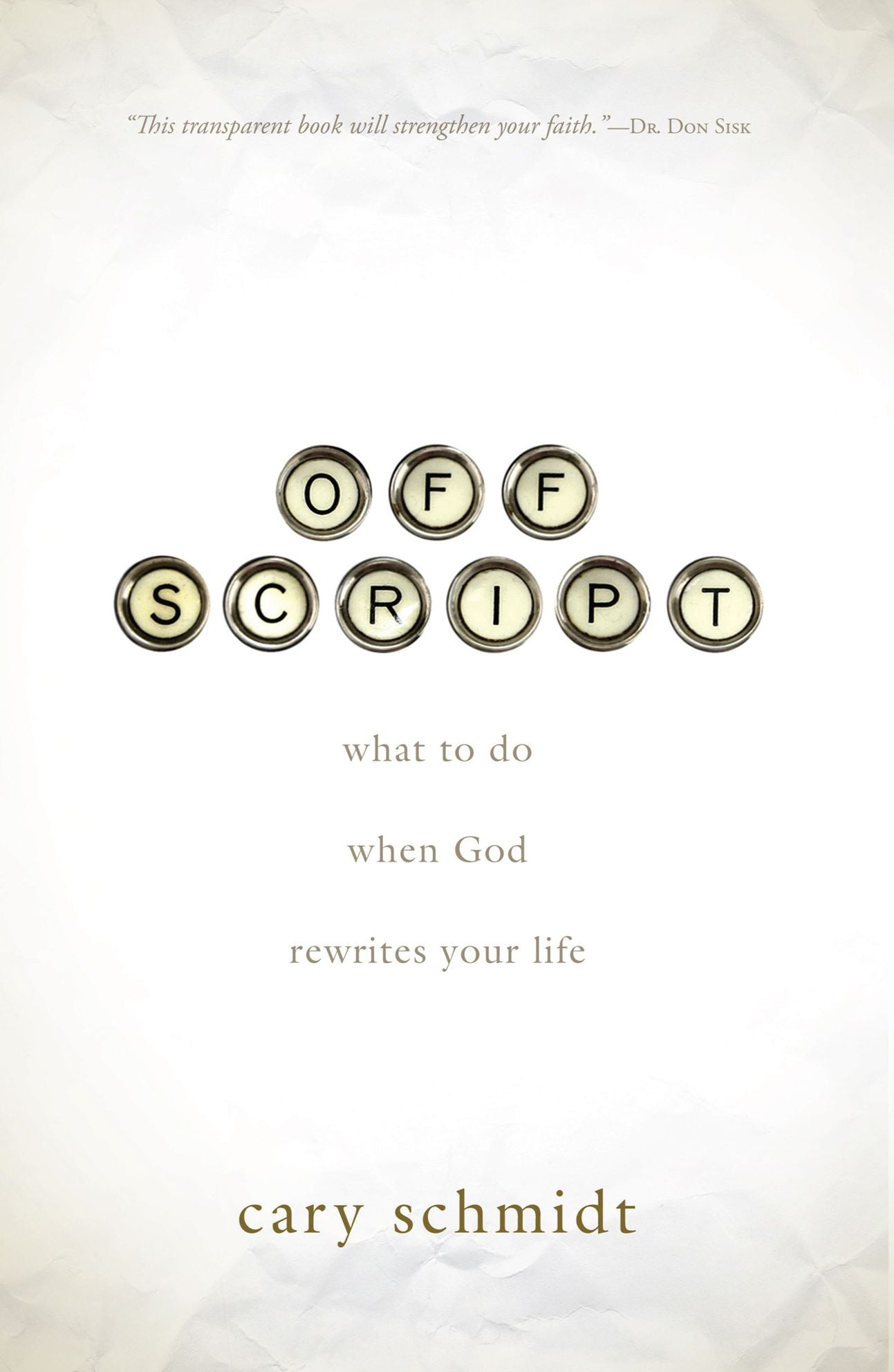 Off Script: What to Do When God Rewrites Your Life