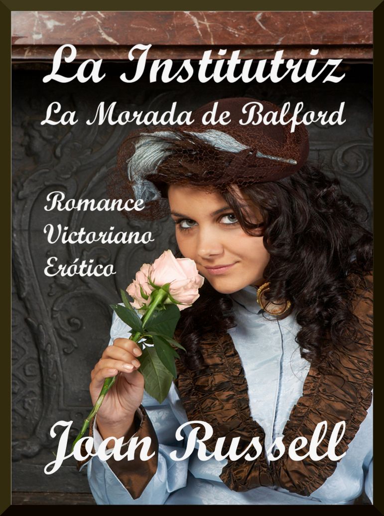 La Institutriz: La Morada de Balford (Romance Victoriano Er&oacute;tico)