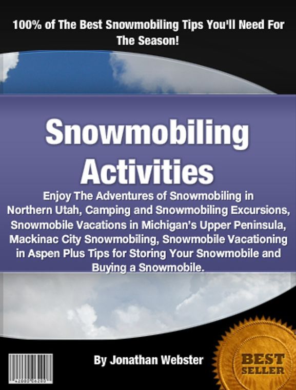 Snowmobiling Activities: Enjoy The Adventures of Snowmobiling in Northern Utah, Camping and Snowmobiling Excursions, Snowmobile Vacations in Michigan’s Upper Peninsula, Mackinac City Snowmobiling, Snowmobile Vacationing in Aspen Plus Tips for Stori