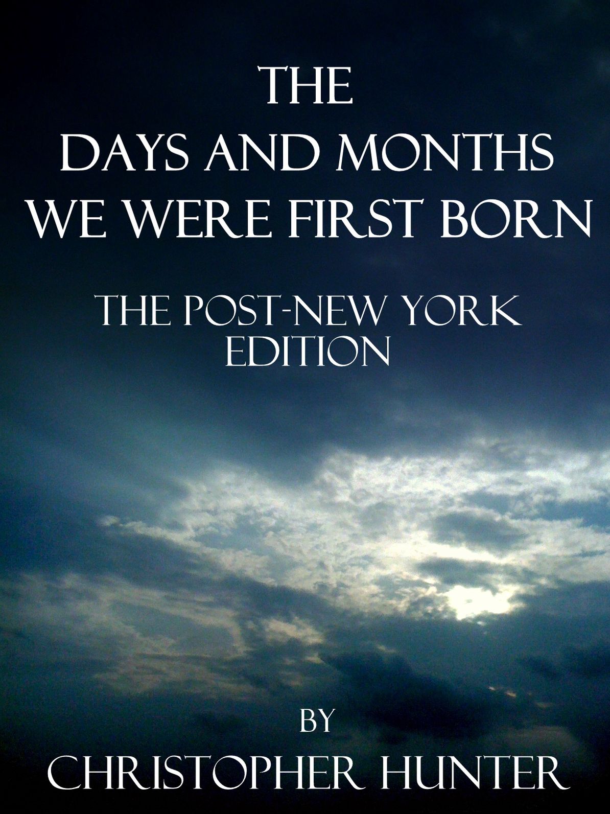 The Days and Months We Were First Born- The Post New York Edition