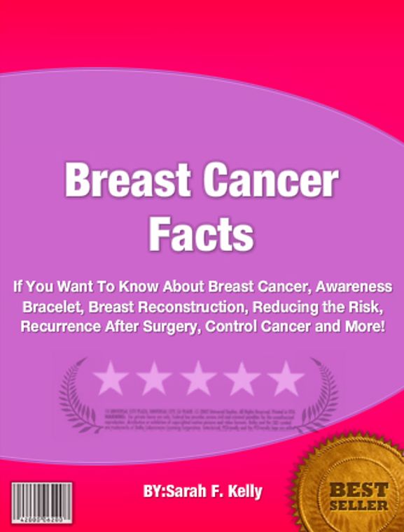 Breast Cancer Facts:If You Want To Know About Breast Cancer, Awareness Bracelet, Breast Reconstruction, Reducing the Risk, Recurrence After Surgery, Control Cancer and More!