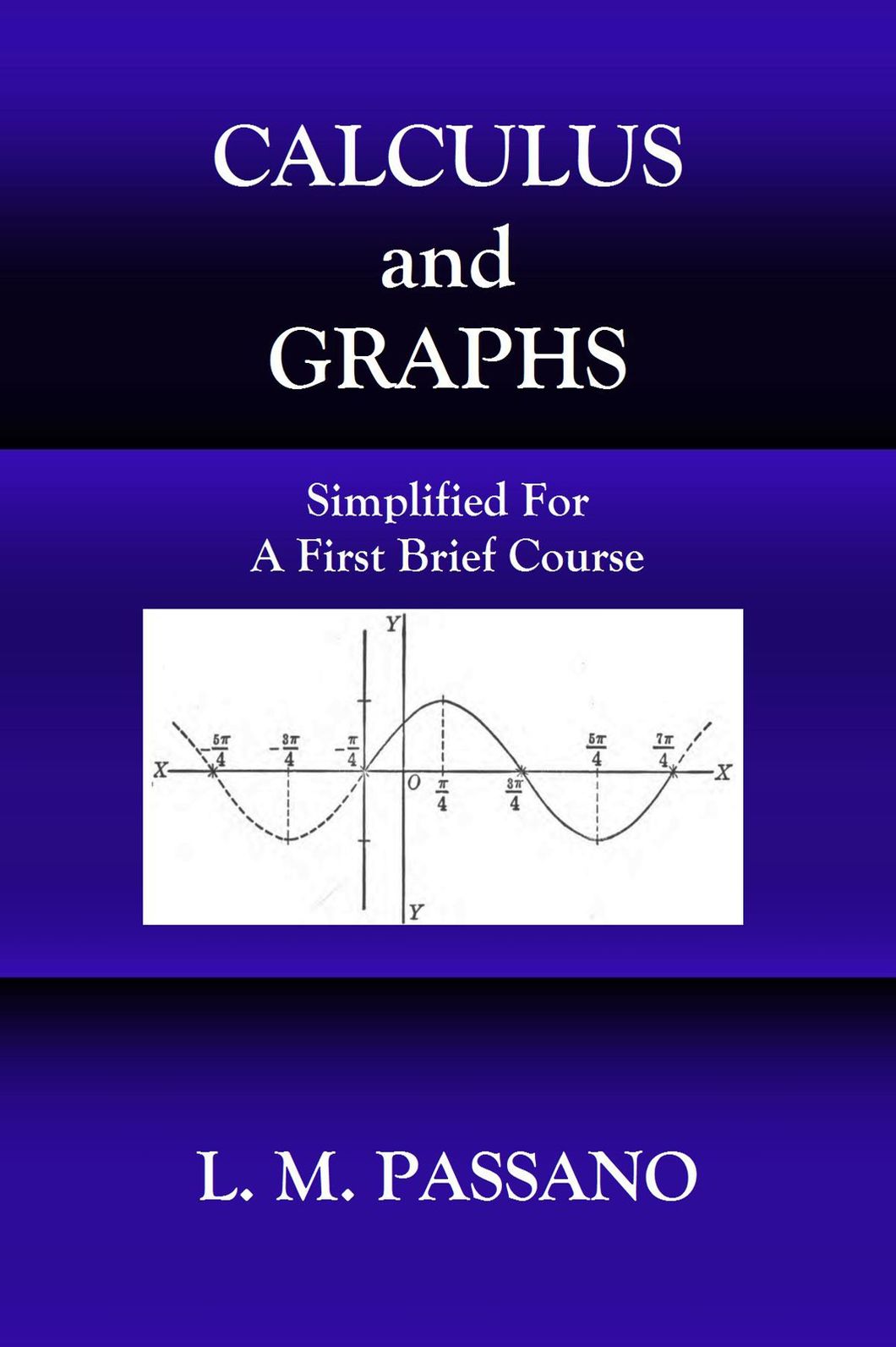 CALCULUS AND GRAPHS, SIMPLIFIED FOR A FIRST BRIEF COURSE