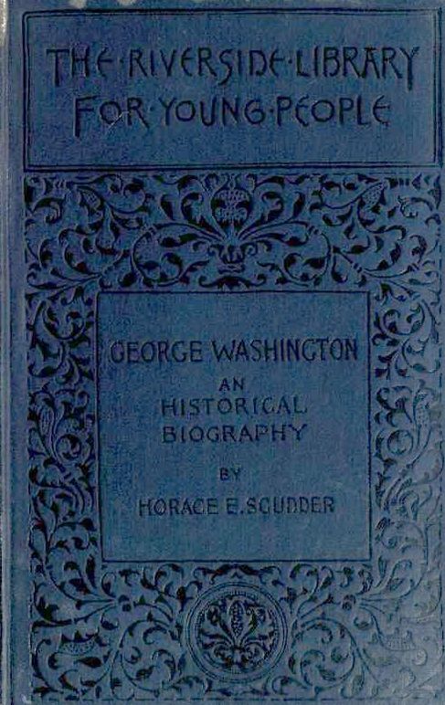 George Washington - An Historical Biography (Original Illustrations and Text)