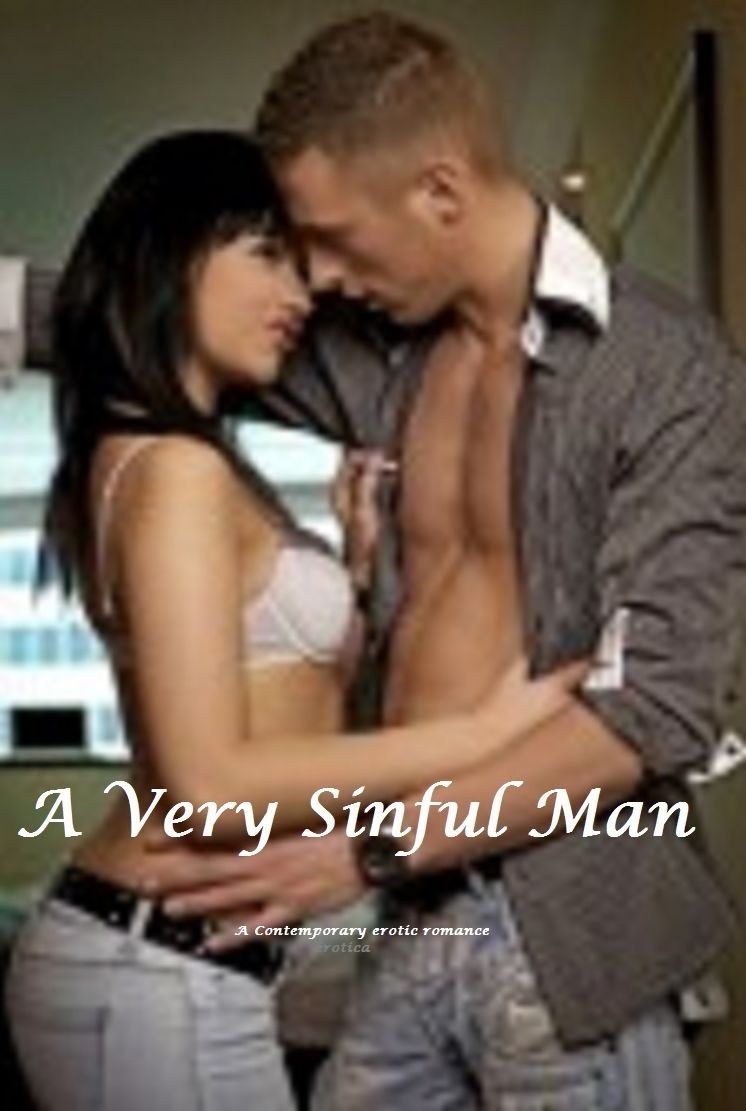 Very Sinful Man ( Erotic Romance sensual erotica)